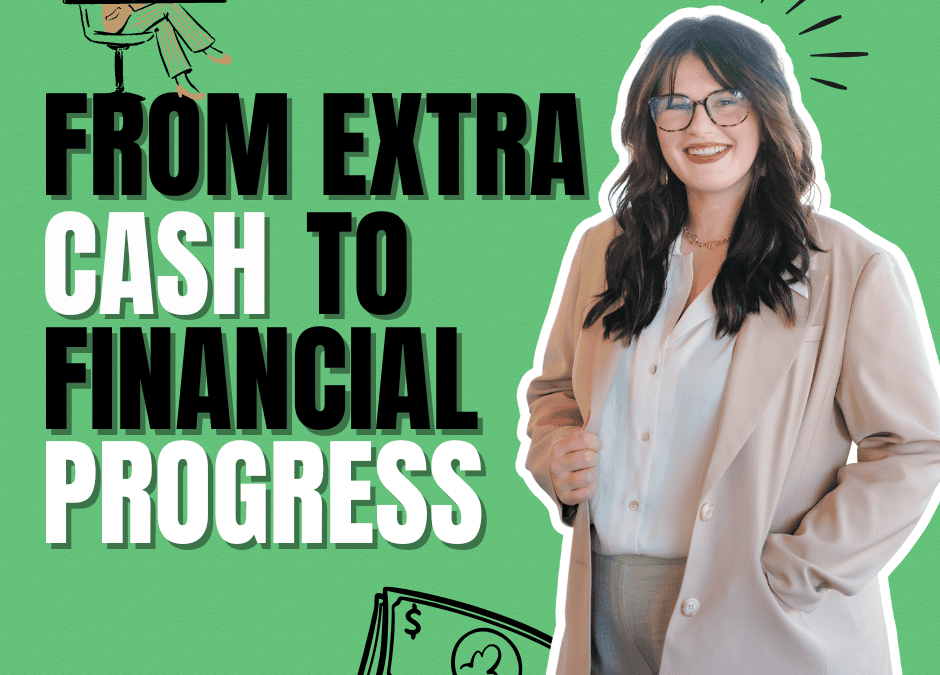 From Extra Cash to Financial Progress:  How to Use Your Side Hustle Earnings Wisely