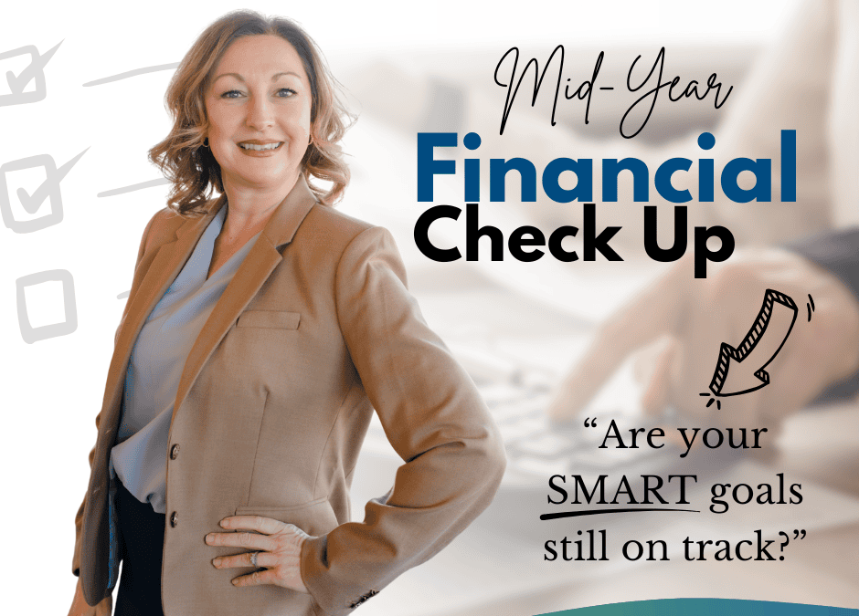 Midyear Financial Check-In: Are Your SMART Goals Still on Track?