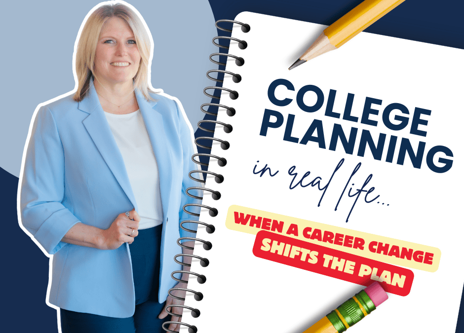 College Planning in Real Life | Part Two: When a Career Change Shifts the Plan